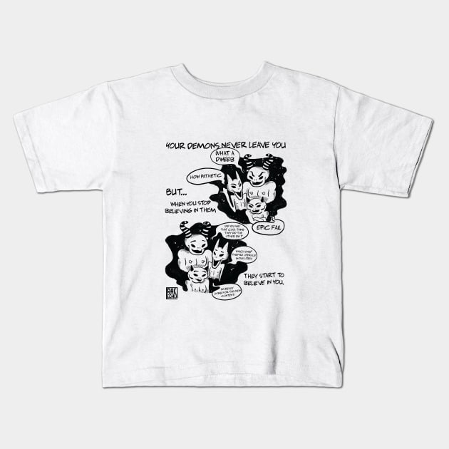 Stop Believing in Your Demons and They'll Start to Believe in You Kids T-Shirt by Perpetual Brunch